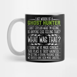 Last words of a Ghost hunter Mug